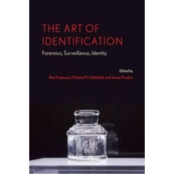 The Art of Identification: Forensics, Surveillance, Identity
