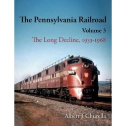 The Pennsylvania Railroad: The Long Decline, 1933–1968