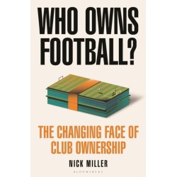 Who Owns Football?: The Changing Face of Club Ownership