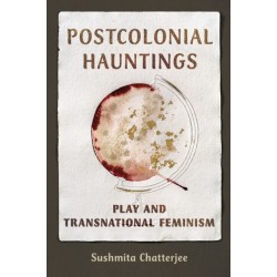 Postcolonial Hauntings: Play and Transnational Feminism