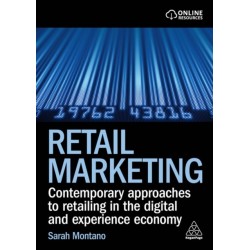 Retail Marketing: Contemporary Approaches to Retailing in the Digital and Experience Economy