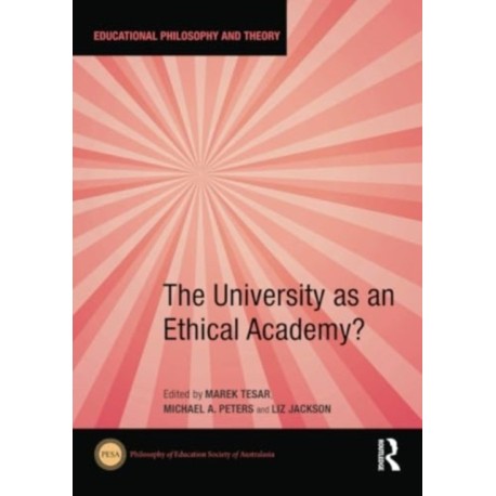 The University as an Ethical Academy?