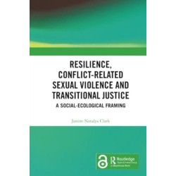 Resilience, Conflict-Related Sexual Violence and Transitional Justice: A Social-Ecological Framing