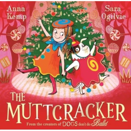 The Muttcracker: The perfect Christmas gift from the creators of Dogs Don't Do Ballet