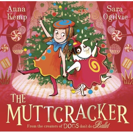 The Muttcracker: The perfect Christmas gift from the creators of Dogs Don't Do Ballet