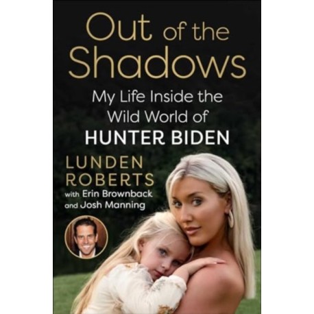 Out of the Shadows: My Life Inside the Wild World of Hunter Biden