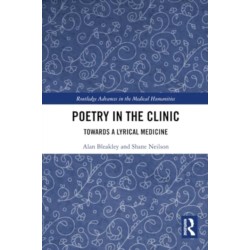 Poetry in the Clinic: Towards a Lyrical Medicine
