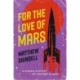 For the Love of Mars: A Human History of the Red Planet