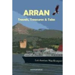 Arran: Travels, Treasures and Tales