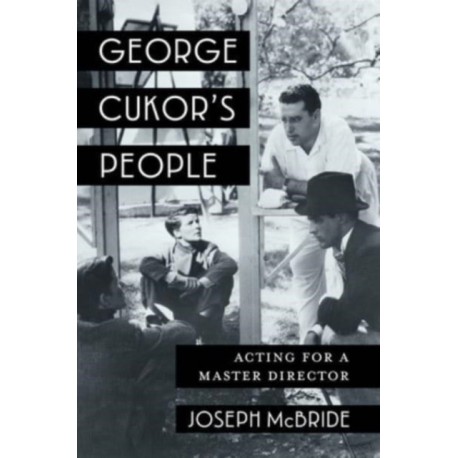 George Cukor's People: Acting for a Master Director