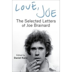 Love, Joe: The Selected Letters of Joe Brainard