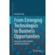 From Emerging Technologies to Business Opportunities: Interviews with Academics and Business Experts