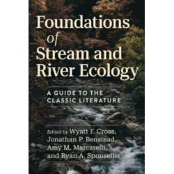 Foundations of Stream and River Ecology: A Guide to the Classic Literature