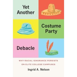 Yet Another Costume Party Debacle: Why Racial Ignorance Persists on Elite College Campuses