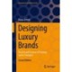 Designing Luxury Brands: The Art and Science of Creating Game-Changers