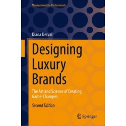 Designing Luxury Brands: The Art and Science of Creating Game-Changers