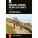 Gravel Rides Peak District: 15 gravel bike adventures in the Dark & White Peak