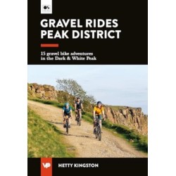 Gravel Rides Peak District: 15 gravel bike adventures in the Dark & White Peak