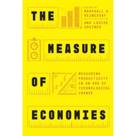 The Measure of Economies: Measuring Productivity in an Age of Technological Change