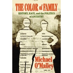The Color of Family: History, Race, and the Politics of Ancestry