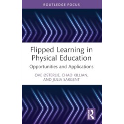 Flipped Learning in Physical Education: Opportunities and Applications