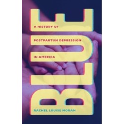 Blue: A History of Postpartum Depression in America