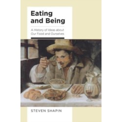 Eating and Being: A History of Ideas about Our Food and Ourselves
