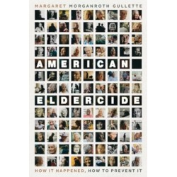 American Eldercide: How It Happened, How to Prevent It