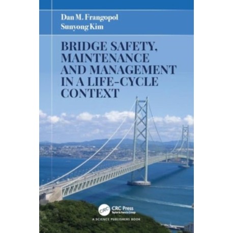 Bridge Safety, Maintenance and Management in a Life-Cycle Context