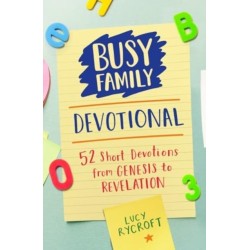 Busy Family Devotional: 52 Short Devotions from Genesis to Revelation
