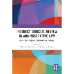 Indirect Judicial Review in Administrative Law: Legality vs Legal Certainty in Europe