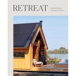 Retreat: Inspired Homes and Ways of Living