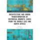 Architecture and Urban Transformation of Historical Markets: Cases from the Middle East and North Africa