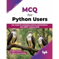 MCQ for Python Users: Get ready for computer science examinations with 5000+ Python MCQ