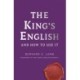 The King's English: And How to Use It