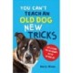 You Can’t Teach an Old Dog New Tricks