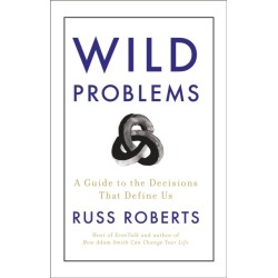 Wild Problems: A Guide to the Decisions That Define Us