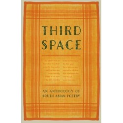 Third Space: An Anthology of South Asian Poetry