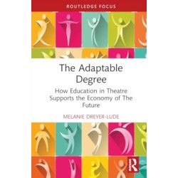 The Adaptable Degree: How Education in Theatre Supports the Economy of The Future