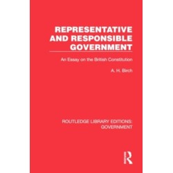 Representative and Responsible Government: An Essay on the British Constitution