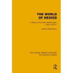 The World of Hesiod: A Study of the Greek Middle Ages, c. 900–700 B.C.