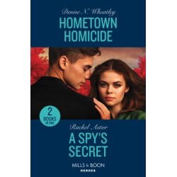 Hometown Homicide / A Spy's Secret: Hometown Homicide (A West Coast Crime Story) / a Spy's Secret