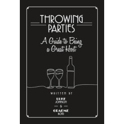 Throwing Parties: A Guide to Being a Great Host