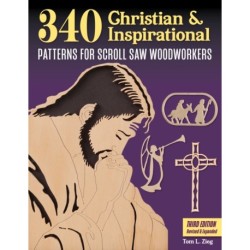 340 Christian & Inspirational Patterns for Scroll Saw Woodworkers, Third Edition Revised & Expanded