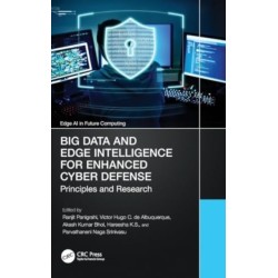 Big Data and Edge Intelligence for Enhanced Cyber Defense: Principles and Research