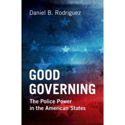 Good Governing: The Police Power in the American States