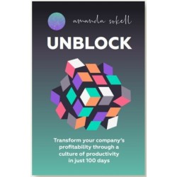 UNBLOCK: Transform your company’s profitability through a culture of productivity in just 100 days