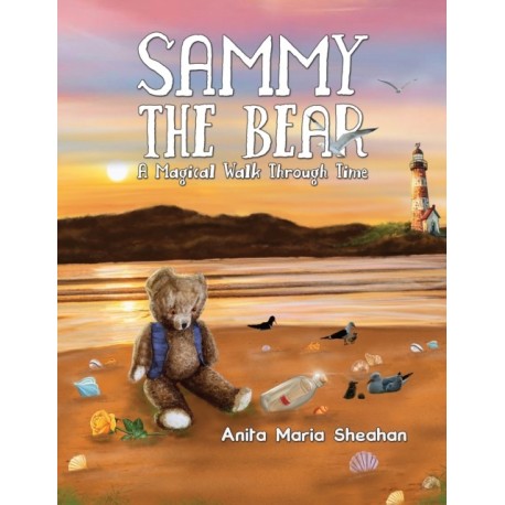 Sammy The Bear - A Magical Walk Through Time