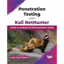 Penetration Testing with Kali NetHunter: Hands-on Android and iOS penetration testing