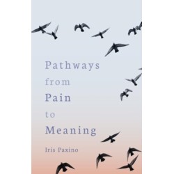 Pathways from Pain to Meaning: Short Thoughts on Pain in History and Personal Development